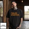 Andrew Chafin Wearing Failed Starter T-Shirt