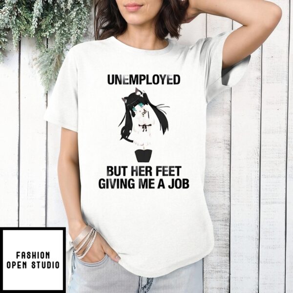 Anime Dance Catgirl Unemployed But Her Feet Giving Me A Job Anime T-Shirt