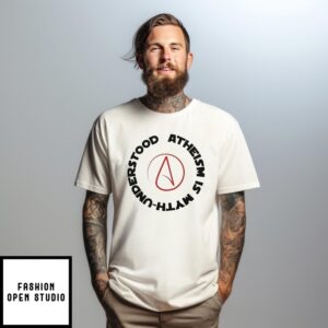 Atheism Is Myth Understood T-Shirt