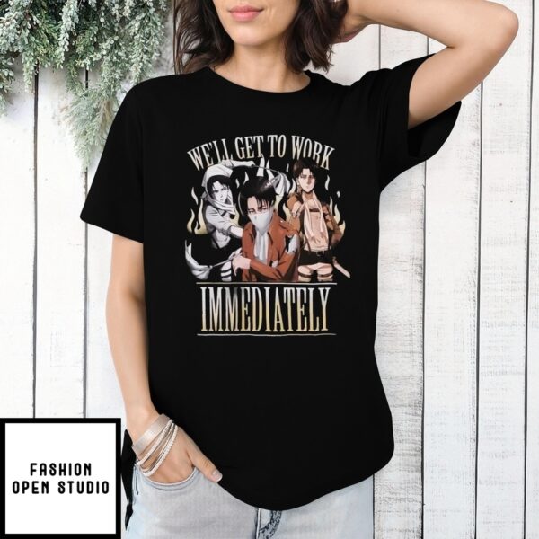 Attack On Titan Levi Cleaning Dark We’Ll Get To Work Immediately T-Shirt