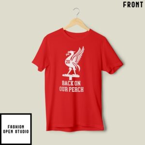 Back On Our Perch Ynwa Premier League Champion Lfc Football T-Shirt