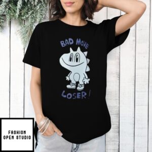 Bad Move Loser T-Shirt