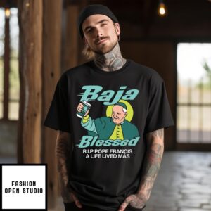 Baja Blessed Rip Pope Francis T-Shirt