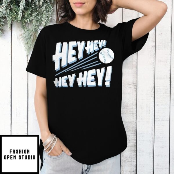 Baseball Hey Hey Hey Hey T-Shirt