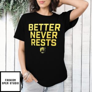 Baylor Bears Better Never Rests Logo T-Shirt