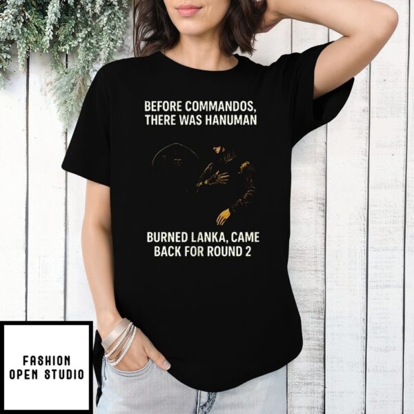 Before Commandos There Was Hanuman Burned Lanka Came Back For Round 2 T-Shirt