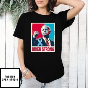 Biden Strong Support Joe Biden On His Fight Against Prostate Cancer Awareness T-Shirt