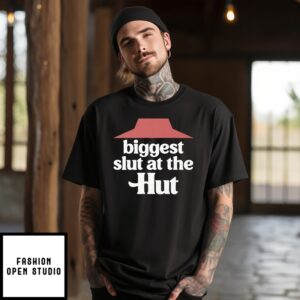 Biggest Slut At The Pizza Hut T-Shirt