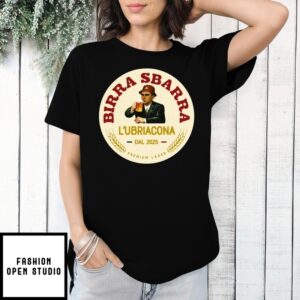 Birra Sbarra L’Ubriacona Dal 2025 T-Shirt