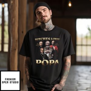 Bitches Love Popa T-Shirt