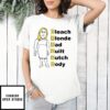 Bleach Blonde Bad Built Butch Body Meme T-Shirt