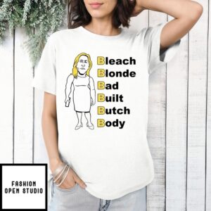 Bleach Blonde Bad Built Butch Body Meme T-Shirt
