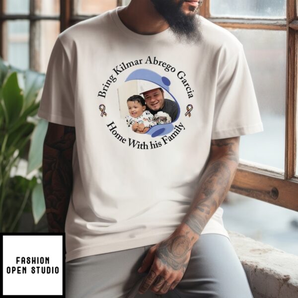 Bring Kilmar Abrego Garcia Home With His Family T-Shirt