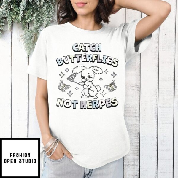Bunny Catch Butterflies Not Herpes T-Shirt
