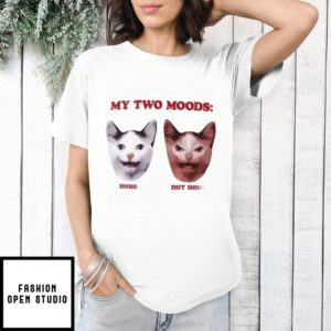 Cat My Two Moods Hehe Not Hehe T-Shirt