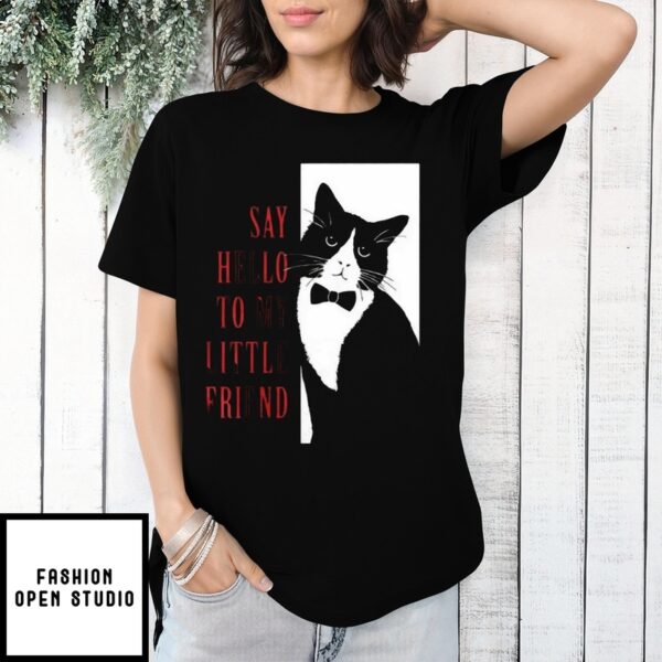Cat X The Scarface Say Hello To My Little Friend Poster T-Shirt