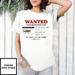 Charli Xcx Wanted Neighborhood Fox Mf Won’T Let Me Sleep Call 911 T-Shirt