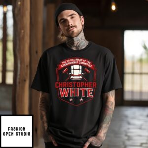 Christopher White The Co-Chairman Of The Championship Committee T-Shirt