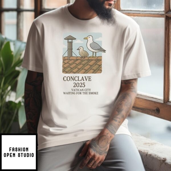 Conclave 2025 Vatican City Waiting For The Smoke T-Shirt