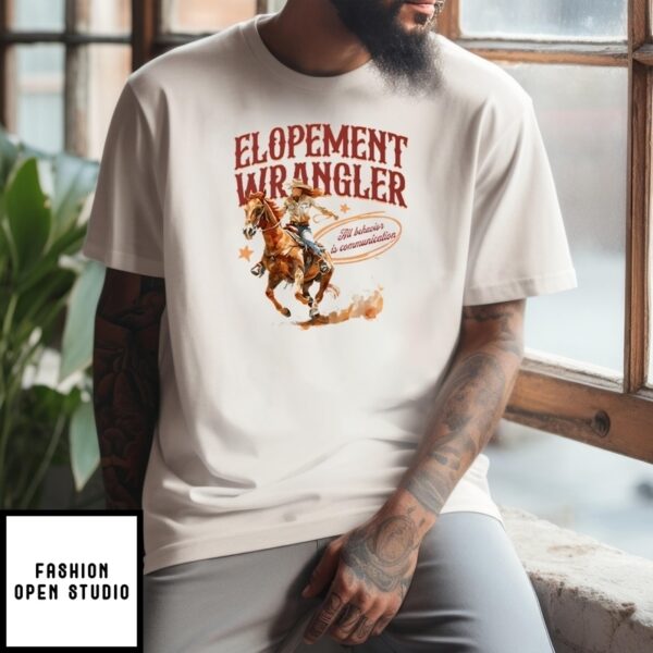 Cowgirl Elopement Wrangler All Behavior Is Communication T-Shirt