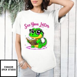 Crocodile See You Later Alligator Teacher Summer Last Day Of School Teacher T-Shirt