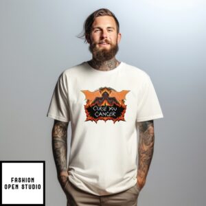 Curse You Cancer T-Shirt