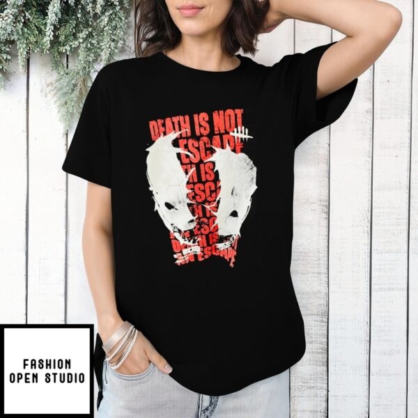 Death Is Not Escape T-Shirt