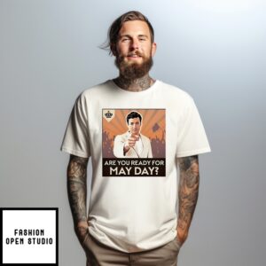 Doctor Who Are You Ready For May Day T-Shirt