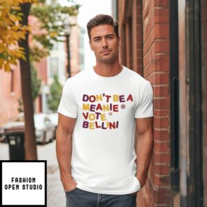 Don’T Be A Meanie Vote Bellini T-Shirt