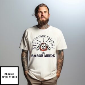 Everyone Falls To Baron Minde T-Shirt