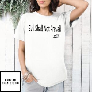 Evil Shall Not Prevail Leo Xiv Vatican Election 2025 Catholic T-Shirt