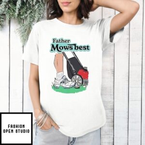 Father Mows Best T-Shirt
