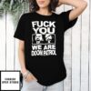 Fuck You We Are Doom Patrol T-Shirt