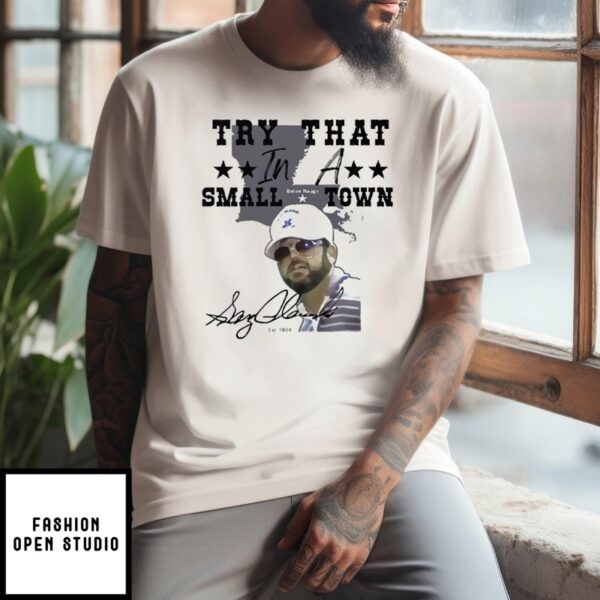 Gary Glenn Try That In A Small Town T-Shirt