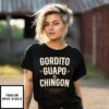 Gordito Guapo Chingon T-Shirt