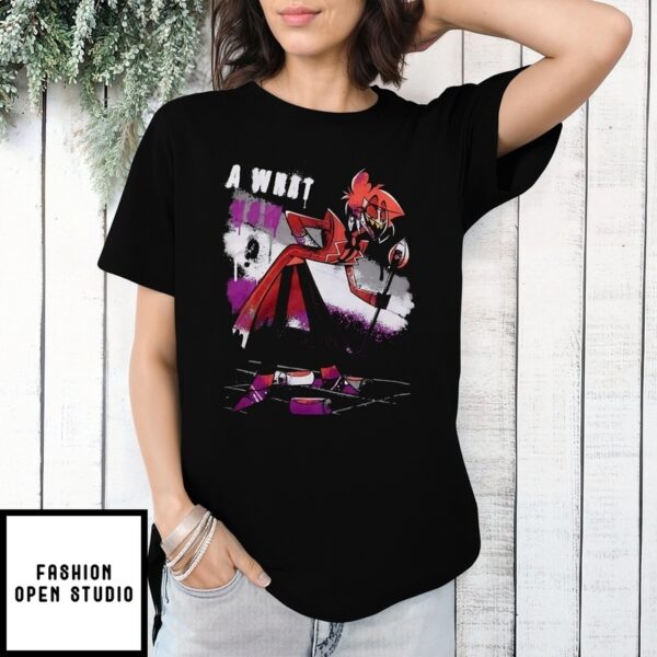 Hazbin Hotel Alastor Asexual Pride A What Now T-Shirt