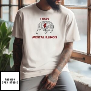 I Have Mental Illinois T-Shirt