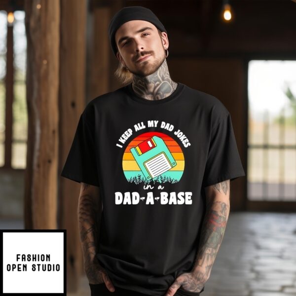 I Keep All My Dad Jokes In A Dad-A-Base Father’S Day Vintage T-Shirt