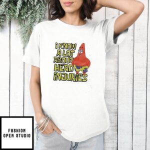 I Know A Lot About Head Injuries T-Shirt