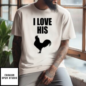 I Love His Cock I Love Her Pussy Matching T-Shirt