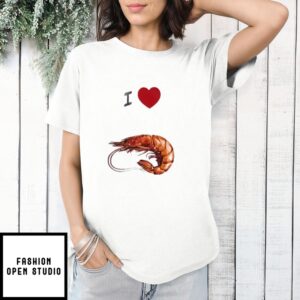 I Love Shrimp T-Shirt