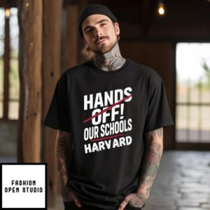 I Stand With Harvard Hands Off Anti Trump T-Shirt
