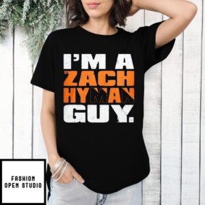 I’M A Zach Hyman Guy T-Shirt