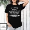 If I Was Skinny And Mentally Stable I’S Be Unstoppable Y’All Are Lucky T-Shirt