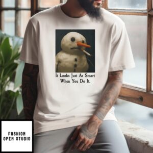 It Looks Just As Smart When You Do It Snowman T-Shirt