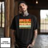 Look At You Landing Our Mom And Getting Us As A Bonus Stepdad T-Shirt