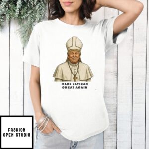 Make Vatican Great Again Trump I Would Like To Be Pope T-Shirt