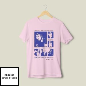 Mercury The Guy Who Caught Fire With The Colored Hair From The Band With The Song About Underwear T-Shirt