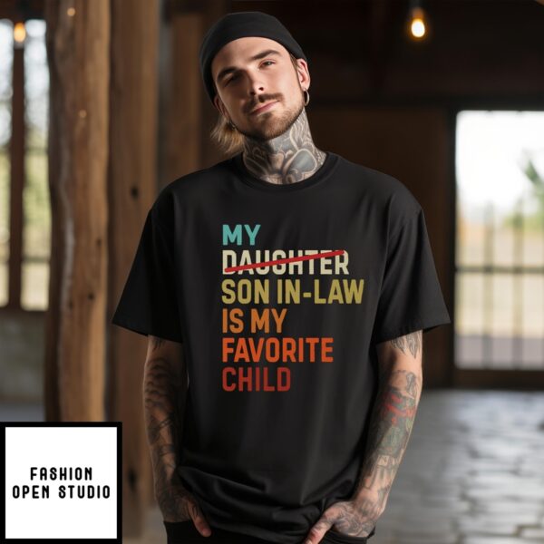 My Daughter Son In Law Is My Favorite Child T-Shirt