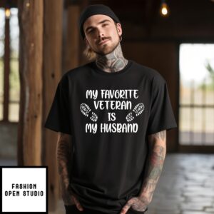 My Favorite Veteran Is My Husband T-Shirt
